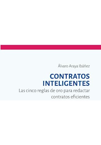 Contratos Inteligentes: Las Cinco Reglas De Oro Para Redacta