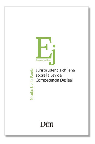 Jurisprudencia Chilena Sobre La Ley De Competencia Desleal