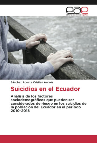 Libro: Suicidios En El Ecuador: Análisis De Los Factores Soc