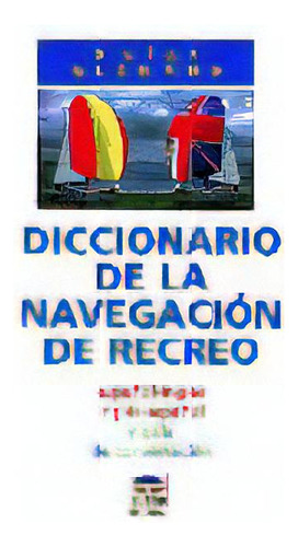 Diccionario De La Navegaciãân De Recreo, De Escuela De Navegación De Glénans. Editorial Ediciones Tutor, S.a., Tapa Blanda En Español