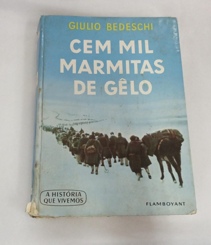Livro Cem Mil Marmitas De Gelo - Giulio Bedeschi [0]