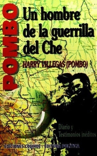 Pombo. Un Hombre En La Guerrilla Del Che - Harry Pombo Vil, De Harry Pombo Villegas. Editorial Colihue En Español