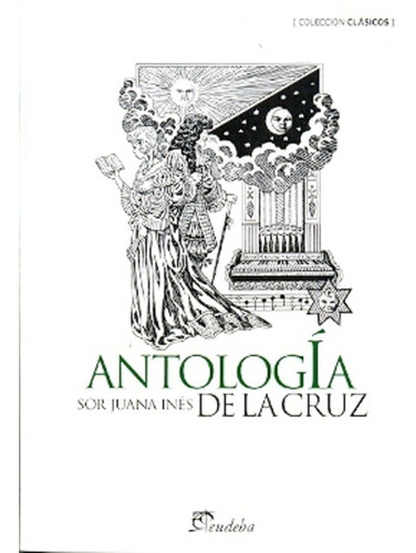 Libro Antologia - Sor Juana Ines De La Cruz