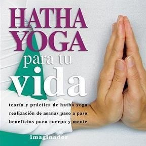 Libro Hatha Yoga Para Tu Vida De Bertha C. Estrada