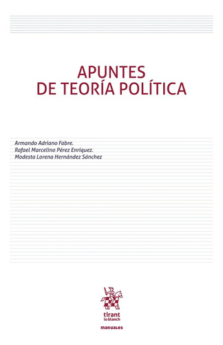 Apuntes De Teoria Politica - Adriano Fabre, Perz Enriquez Y 