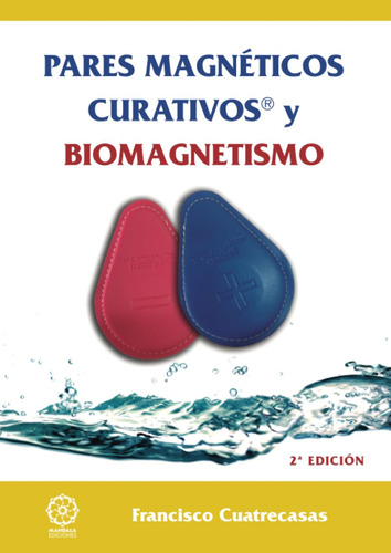 Libro: Pares Magnéticos Curativos Y Biomagnetismo 2.ª Ed.
