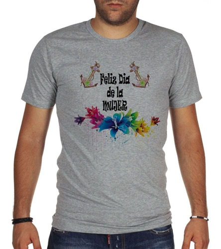 Remera De Hombre Frase Feliz Dia De La Mujer Woman Diseño