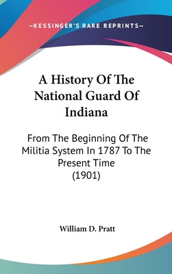 Libro A History Of The National Guard Of Indiana: From Th...
