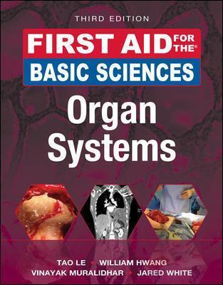 First Aid For The Basic Sciences: Organ Systems, Third Ed...