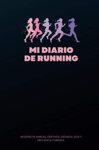 Libro: Mi Diario De Running: Running,jogging,mamouse,salir A