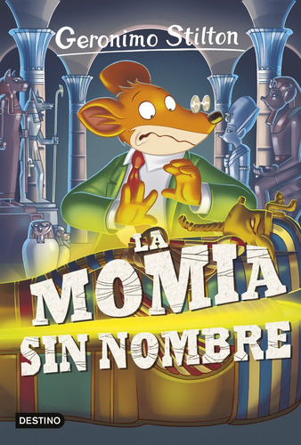 Geronimo Stilton 41 La Momia Sin Nombre - Stilton,geronimo