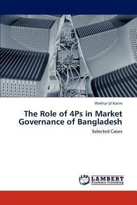 The Role Of 4ps In Market Governance Of Bangladesh - Ifte...