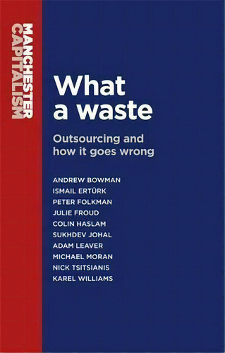 What A Waste, De Michael Moran. Editorial Manchester University Press, Tapa Dura En Inglés