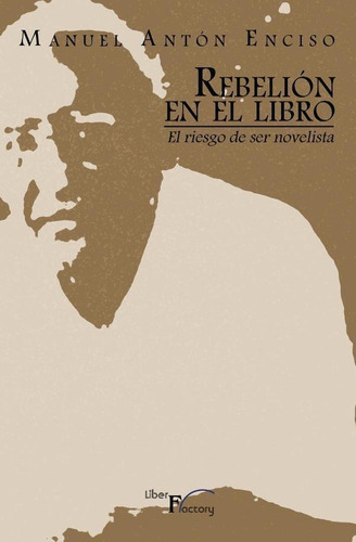 Rebelión En El Libro, De Manuel Antón Enciso. Editorial Liber Factory, Tapa Blanda En Español, 2022