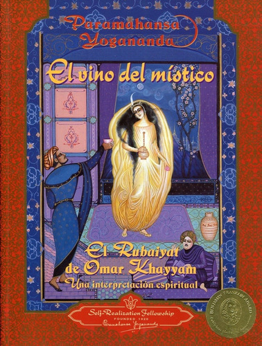 Vino Del Mistico, El: El Rubaiyat De Omar Khayyam - Una Interpretacion Espiritual, De Yogananda Paramahansa. Editorial Self-realization Fellowship, Edición 1 En Español