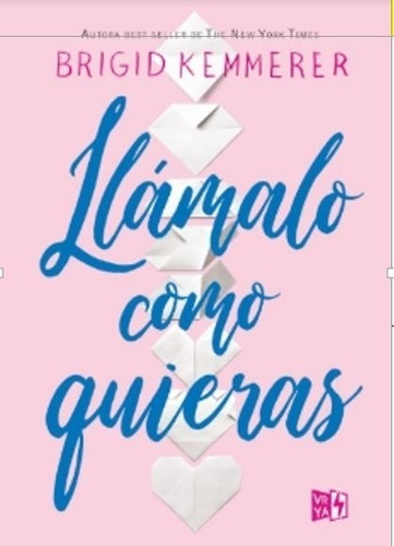 Llamalo Como Quieras - Bridgid Kemmerer