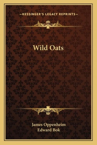 Wild Oats, De Oppenheim, James. Editorial Kessinger Pub Llc, Tapa Blanda En Inglés