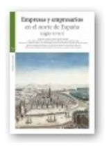 Empresas Y Empresarios En El Norte De España (siglo Xviii)