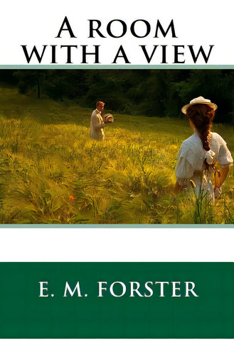 A Room With A View, De Forster, E. M.., Vol. 1. Editorial Createspace, Tapa Blanda En Inglés