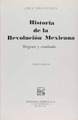 Historia de la Revolución Mexicana: No, de Vera Estañol, Jorge., vol. 1. Editorial Porrua, tapa pasta blanda, edición 4 en español, 1983