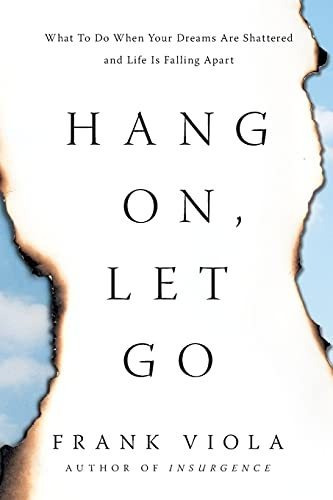 Book : Hang On, Let Go What To Do When Your Dreams Are...