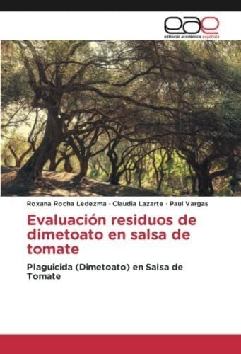 Libro: Evaluación Residuos De Dimetoato En Salsa De Tomate: