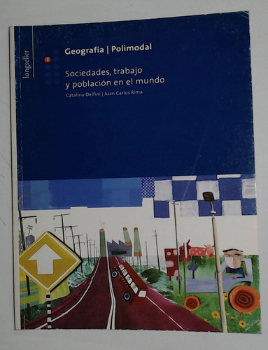 Polimodal Geografia 2 - Sociedades, Trabajo Y Poblacion En E