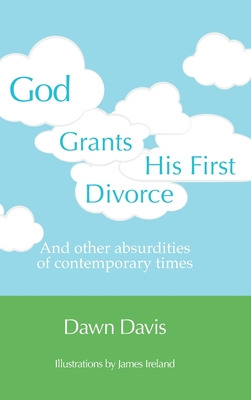 Libro God Grants His First Divorce: And Other Absurdities...