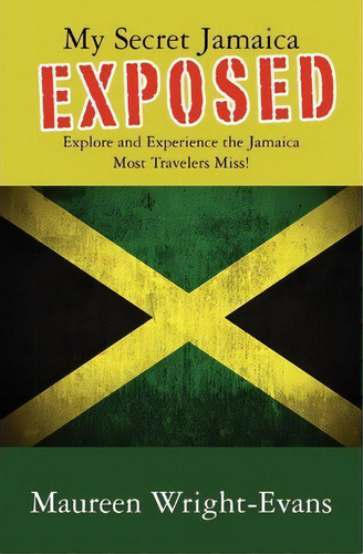 My Secret Jamaica Exposed, De Maureen Wright-evans. Editorial Booksurge Publishing, Tapa Blanda En Inglés
