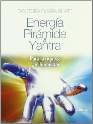 Energía Pirámide Y Yantra - Bhatt - Edaf