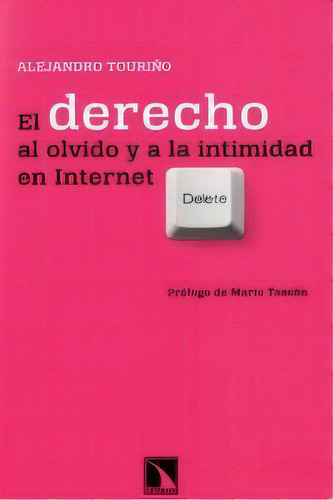 El Derecho Al Olvido En Internet, De Alejandro Touriño. Editorial Libros De La Catarata En Español