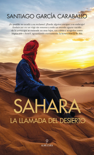 Sahara: La Llamada Del Desierto: La Llamada Del Desierto, De Garcia Caraballo,santiago. Editorial Almuzara Editorial, Tapa Blanda En Español