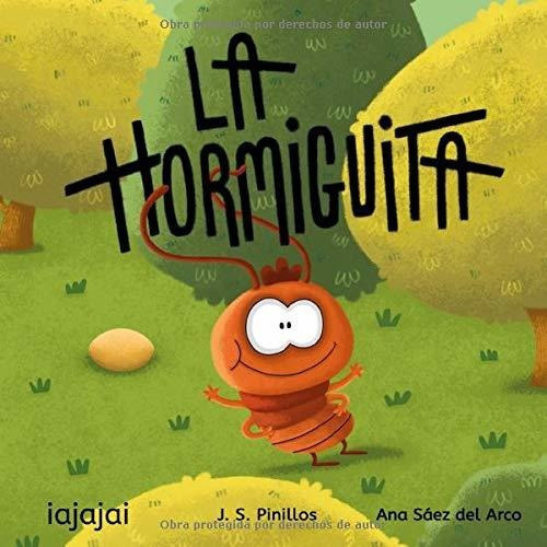 La Hormiguita, De J.s.pinil. Editorial Independently Published, Tapa Blanda En Español, 2018