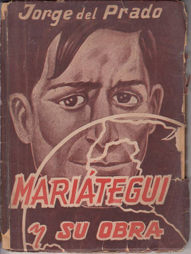 1946 Peru Mariategui Y Su Obra Jorge Del Prado Marxismo Raro