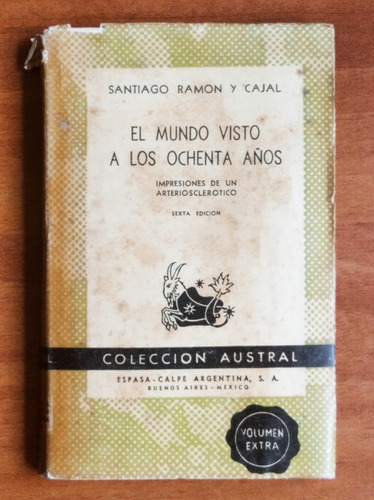 El Mundo Visto A Los Ochenta Años / Santiago Ramón Y Cajal