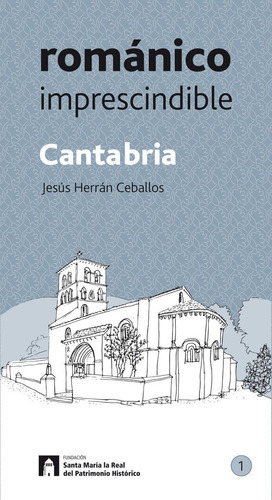 Cantabria Romãâ¡nico Imprescindible, De Herrán Ceballos, Jesús. Editorial Fundación Santa María La Real Centro De Estudios D, Tapa Blanda En Español