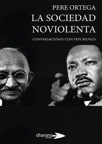 Libro: La Sociedad Noviolenta. Ortega, Pere. Editorial Dhara