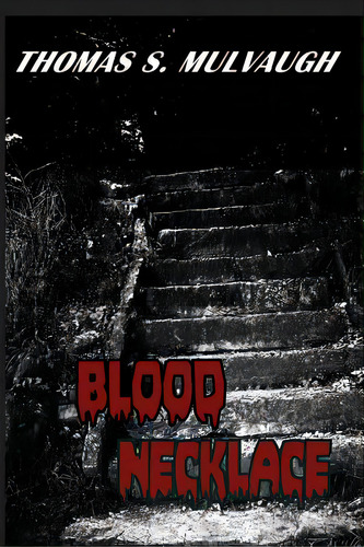 Blood Necklace, De Mulvaugh, Thomas S.. Editorial Lightning Source Inc, Tapa Blanda En Inglés