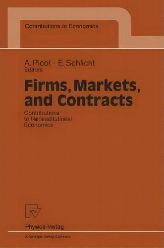 Firms, Markets, And Contracts, De Ekkehart Schlicht. Editorial Springer Verlag Berlin Heidelberg Gmbh Co Kg, Tapa Blanda En Inglés