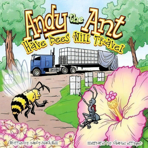 Andy The Ant : Have Bees Will Travel, De Nancy Blackwell. Editorial Faithful Life Publishers, Tapa Blanda En Inglés, 2018