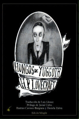 Hongos De Yuggoth, De Howard Phillips Lovecraft. Editorial Cangrejo Pistolero Ediciones S.c, Tapa Blanda En Español