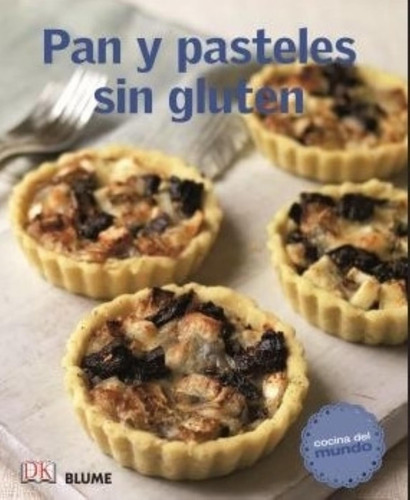 Libro Pan Y Pasteles Sin Gluten - Cocina Del Mundo, De Vários Autores. Editorial Blume, Tapa Blanda En Español, 2021