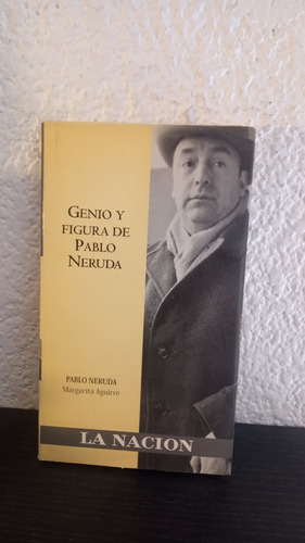 Genio Y Figura De Pablo Neruda (la Nación) - M. Aguirre