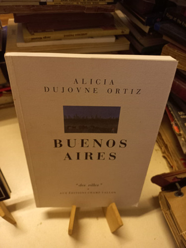 Alicia Dujovne Ortiz - Buenos Aires