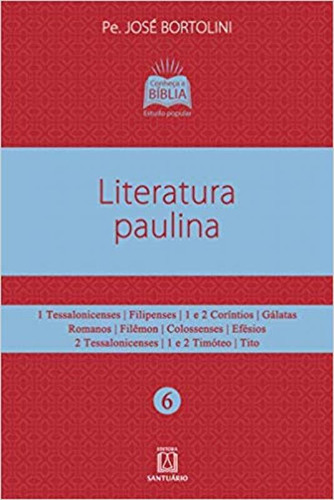 Literatura Paulina: 1 Tessalonicenses, Filipenses, 1 e 2 Cor, de José Bortolini. Editorial SANTUARIO, tapa mole en português