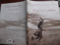 Comprar Una Vida Plena Legado Espiritual Elisabeth Kubler Ross Lujo