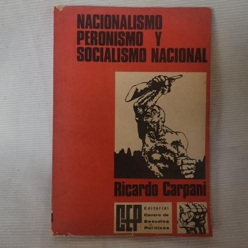 Imagen 1 de 7 de Nacionalismo Peronismo Y Socialismo Nacional Ricardo Carpani