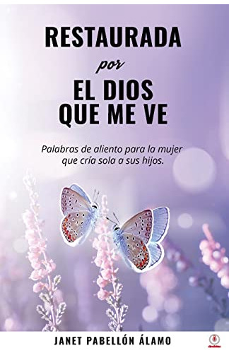 Libro : Restaurada Por El Dios Que Me Ve Palabras De Alient