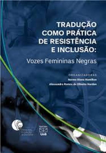 radução como prática de resistência e inclusão: Vozes f, de Norma Diana Hamilton. Editora UNB, capa mole em português
