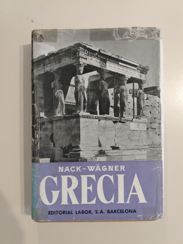 Historia De Grecia - Nack / Wägner - Ed. Labor